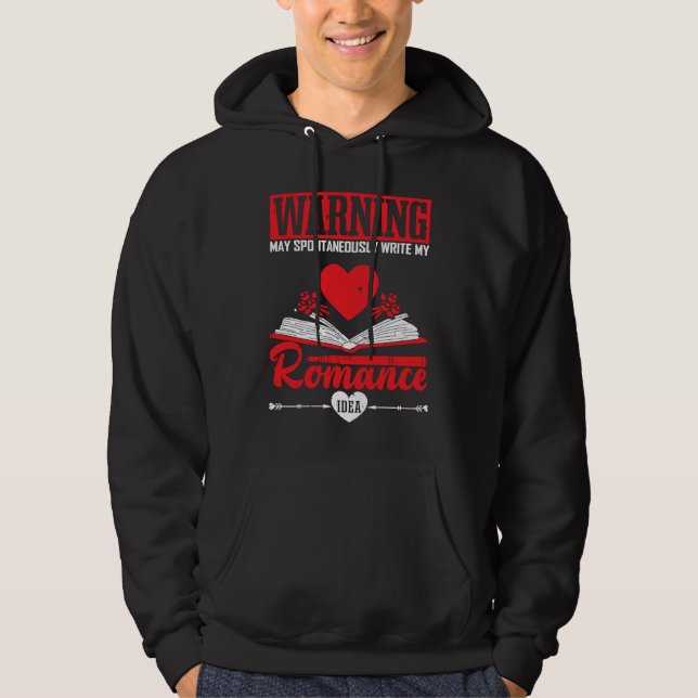 Author Lifestyle Warning Romance Idea Writers Nove Hoodie (Front)