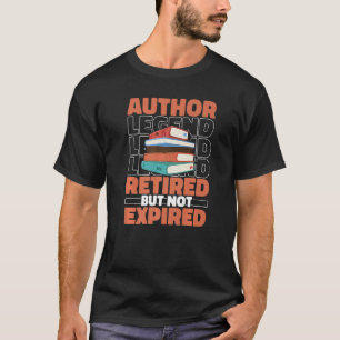 Author Retired Novelist  Poetry Book Writer T-Shirt