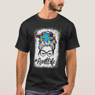 Autie Aunt Life Autism Awareness Messy Bun Girl Mo T-Shirt