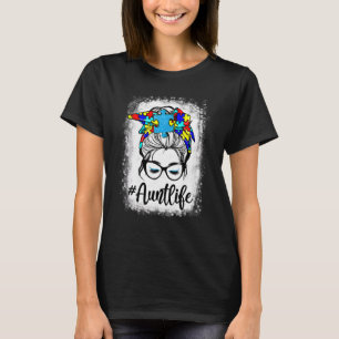 Autie Aunt Life Autism Awareness Messy Bun Girl Mo T-Shirt