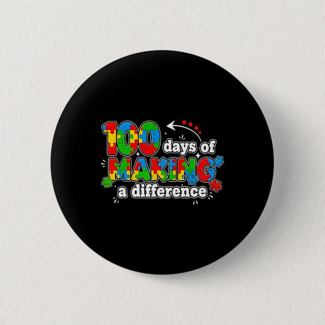 Autism 100 Days Of Making A Difference Funny Teach 6 Cm Round Badge (Front)