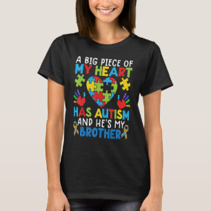 Autism A Big Piece Of My Heart Has Autism & He's M T-Shirt