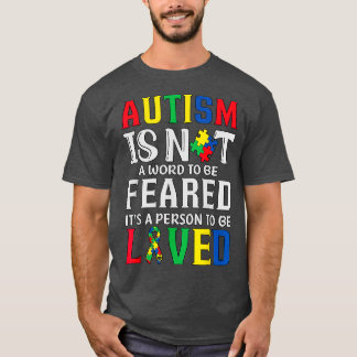 Autism A Person To Be Loved Autistic Kids Autism A T-Shirt