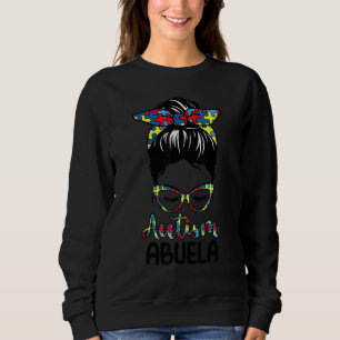 Autism Abuela Messy Bun Autism Awareness Family Mo Sweatshirt
