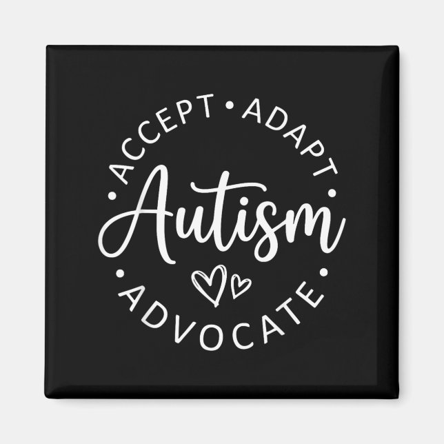 Autism Accept Adapt Advocate Support Awareness Men Magnet (Front)