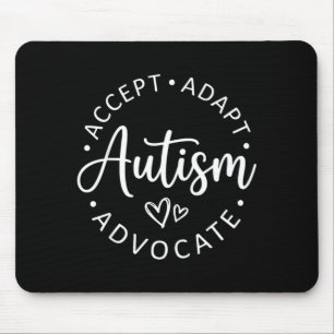 Autism Accept Adapt Advocate Support Awareness Men Mouse Pad