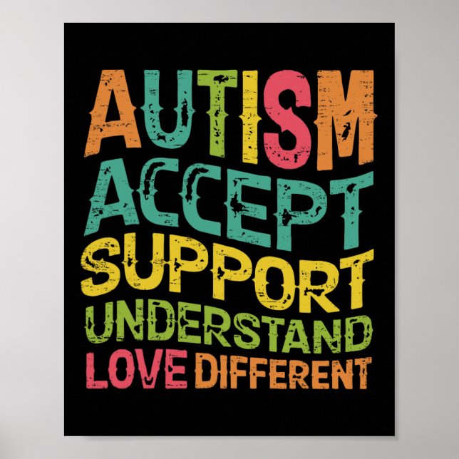Autism Accept Support Understand Love Different Te Poster (Front)
