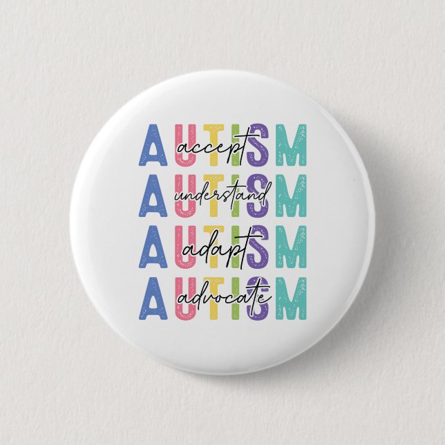 Autism Accept Understand Love  6 Cm Round Badge (Front)