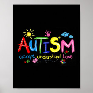 Autism Accept Understand Love Autism Awareness 1 Poster