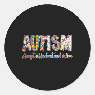Autism Accept Understand Love Autistic Men Women K Classic Round Sticker