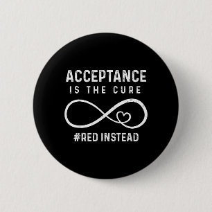 Autism Acceptance Awareness Red Instead Support 6 Cm Round Badge
