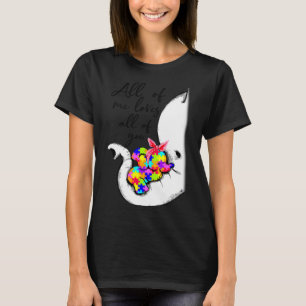 Autism All Of Me Loves All Of You T-Shirt