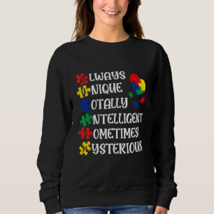 Autism Always Unique Talent Intelligent Somtimes M Sweatshirt