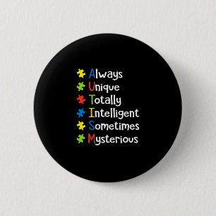 Autism Always Unique Totally Intelligent Sometimes 6 Cm Round Badge