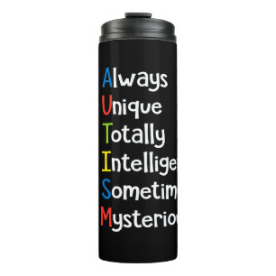 Autism Always Unique Totally Intelligent Sometimes Thermal Tumbler