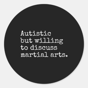 Autism Asd Aspie Karate Kung Fu Autistic Martial A Classic Round Sticker