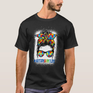 Autism Aunt Life Messy Bun Autism Awareness Suppor T-Shirt