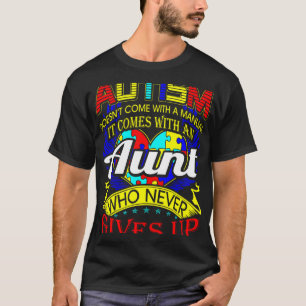 Autism Aunt Never Gives Up Awareness T-Shirt