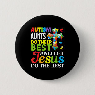 Autism Aunts Do Their Best Let Jesus Do The Rest C 6 Cm Round Badge