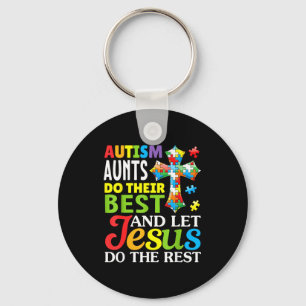 Autism Aunts Do Their Best Let Jesus Do The Rest C Key Ring