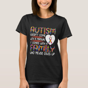 Autism-Autism Doesnt Come With A Manual It Comes W T-Shirt