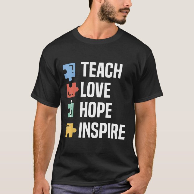 Autism-Autism Teacher  Special Ed Teach Love Hope  T-Shirt (Front)