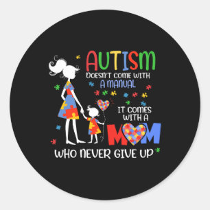 Autism Awareness 2025 Doesn't Come With A Manual A Classic Round Sticker