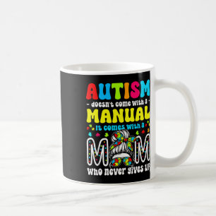 Autism Awareness 2025 Doesn't Come With A Manual A Coffee Mug