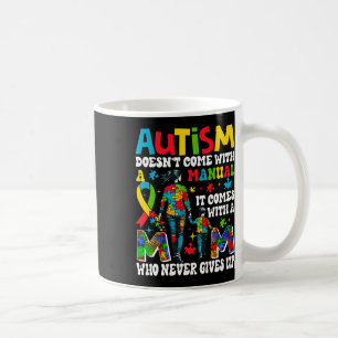 Autism Awareness 2025 Doesn't Come With A Manual A Coffee Mug