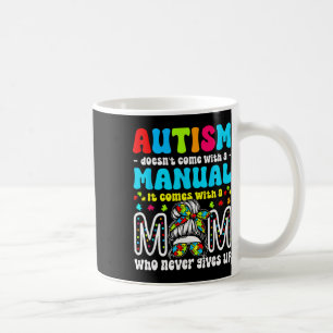 Autism Awareness 2025 Doesn't Come With A Manual A Coffee Mug
