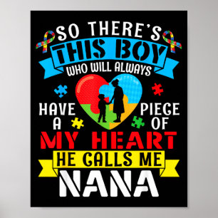Autism Awareness A Piece My Heart Boy Calls Me Nan Poster