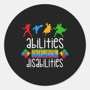 Autism Awareness - Abilities Outweigh Disabilities Classic Round Sticker