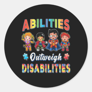 Autism Awareness Abilities Outweigh Disabilities T Classic Round Sticker
