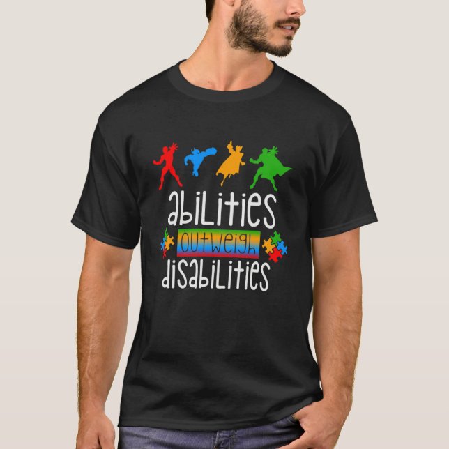 Autism Awareness  Abilities Outweigh Disabilities  T-Shirt (Front)