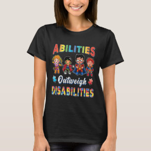 Autism Awareness Abilities Outweigh Disabilities T T-Shirt