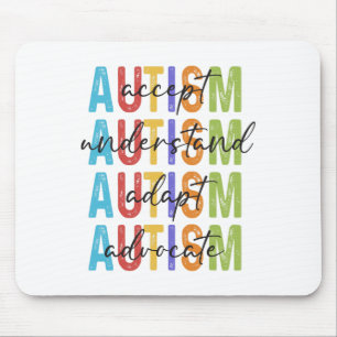 Autism Awareness Accept Understand Adapt Advocate Mouse Pad