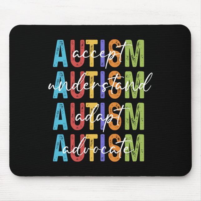 Autism Awareness Accept Understand Adapt Advocate  Mouse Pad (Front)
