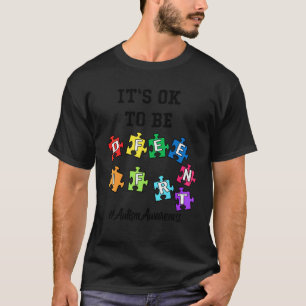 Autism Awareness Acceptance Men Kids Its Ok To Be  T-Shirt