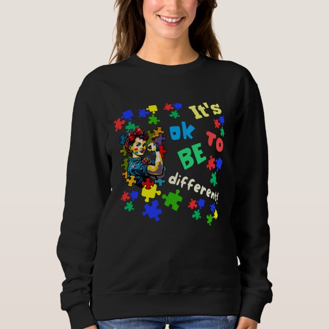 Autism Awareness Acceptance Rosie Its Ok To Be Dif Sweatshirt (Front)