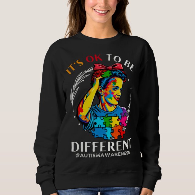 Autism Awareness Acceptance Rosie Its Ok To Be Dif Sweatshirt (Front)