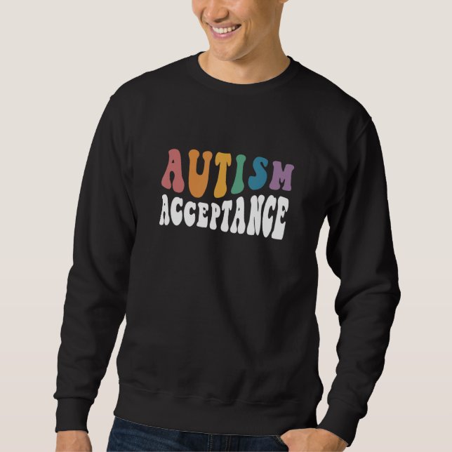 Autism Awareness Acceptance Special Education Teac Sweatshirt (Front)