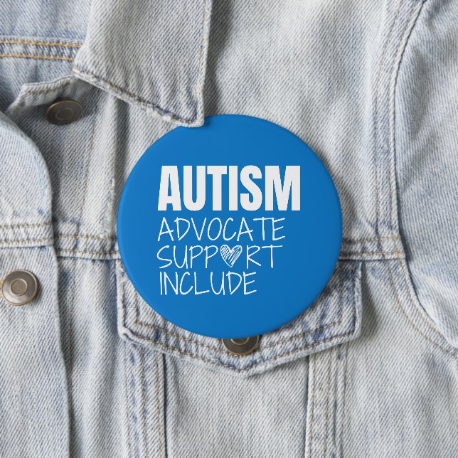 autism awareness. advocate.support.include. Button (In Situ)