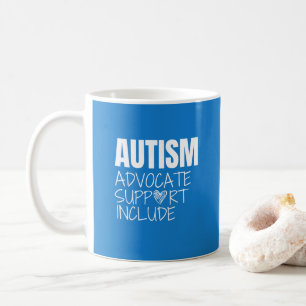 autism awareness.advocate.support.include Mug