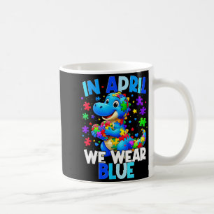 Autism Awareness April We Wear Blue T Rex Dinosaur Coffee Mug