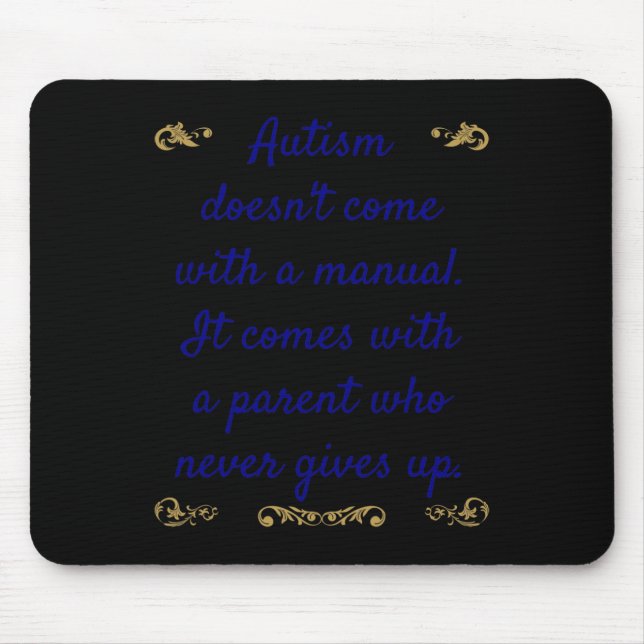 Autism Awareness Autism Doesn't Come With A Manual Mouse Pad (Front)
