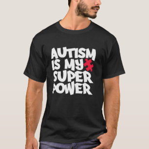 Autism Awareness - Autism Is My Superpower Unisex T-Shirt
