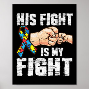 Autism Awareness Autism Mum Dad His Fight Is My Fi Poster