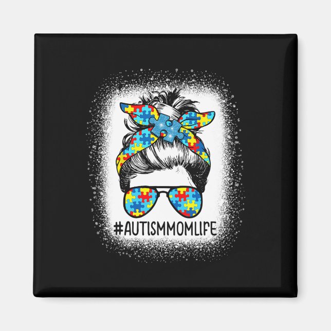 Autism Awareness Autism Mum Life Messy Hair Bun Mo Magnet (Front)