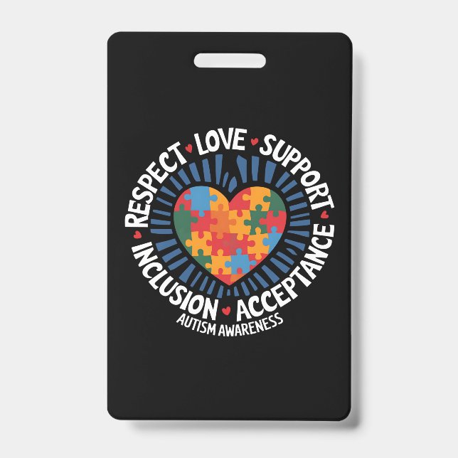 Autism Awareness Autistic Respect Love Support ID Badge (Front)