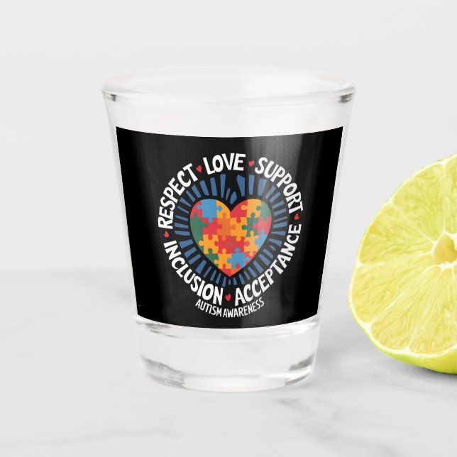 Autism Awareness Autistic Respect Love Support Shot Glass (Front)